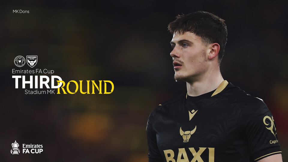 Confirmation For MK Dons FA Cup Fixture | Oxford United Football Club